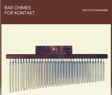 [音树管钟风铃音源]PastToFutureReverbs Bar Chimes [KONTAKT]（115.73MB）